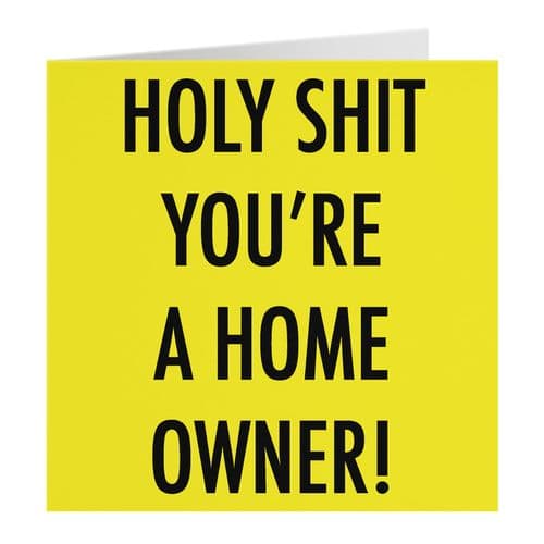 Holy Shit You're A Home Owner Card Urban Colour