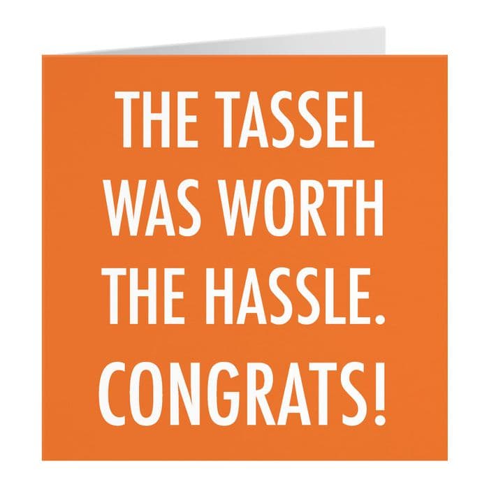 The Tassel Was Worth The Hassle Graduation Card Urban Colour