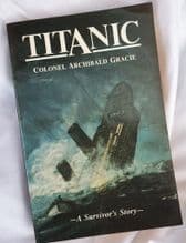 Titanic - A Survivor's Story by Colonel Archibald Gracie 1990 Edition