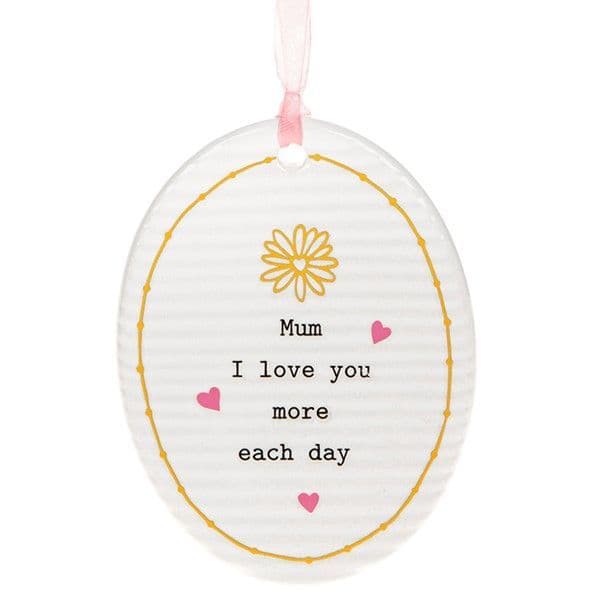 Thoughtful Words Ceramic Mum Love you More each day Hang Oval Gift Boxed 9x7cm