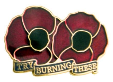 Poppy Deep Red Lapel Badge - "Try Burning These"